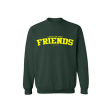 Load image into Gallery viewer, “CHECK ON YOUR FRIENDS” crewneck sweater