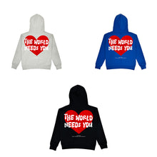 Load image into Gallery viewer, “THE WORLD NEEDS YOU” hoodie