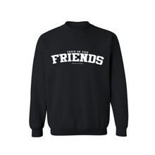 Load image into Gallery viewer, “CHECK ON YOUR FRIENDS” crewneck sweater