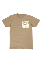 Load image into Gallery viewer, “I JUST WANNA MAKE MAMA PROUD” Tee