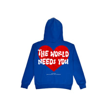 Load image into Gallery viewer, “THE WORLD NEEDS YOU” hoodie