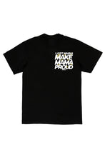Load image into Gallery viewer, “I JUST WANNA MAKE MAMA PROUD” Tee
